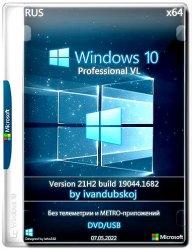 Windows 10 Pro VL x64 21Н2 (build 19044.1682) by ivandubskoj 07.05.2022